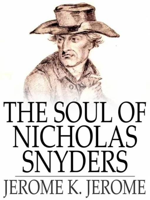 Title details for The Soul of Nicholas Snyders by Jerome K. Jerome - Available